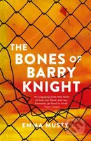 The Bones of Barry Knight (longlisted for the Dublin Literary Award) - kniha z kategorie Společenská beletrie