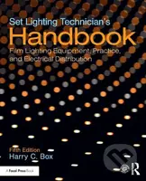 Set Lighting Technician's Handbook (Film Lighting Equipment, Practice, and Electrical Distribution) - kniha z kategorie Design
