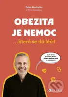 Obezita je nemoc (...která se dá léčit) - Marie Machytková, Evžen Machytka