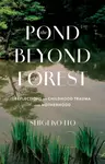 Pond Beyong the Forest - Shigeko Ito