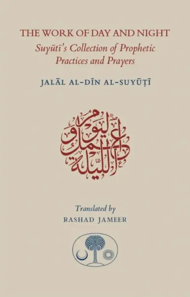 The Work of Day and Night - Jalal al-Din Suyuti
