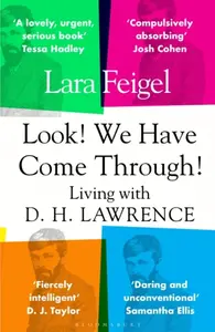 Look! We Have Come Through! - Lara Feigel