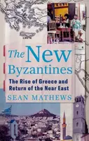 The New Byzantines - Sean Mathews