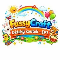 FussyCraft – Dětský koutek - EP1