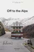 Kniha home & lifestyle Off to the Alps – Switzerland, English