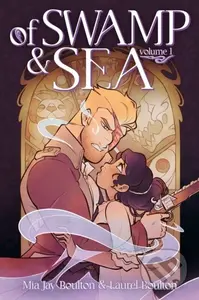 Of Swamp & Sea Volume 1 - Laurel Boulton, Mia Jay Boulton - kniha z kategorie Komiksy