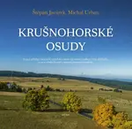 Krušnohorské osudy (poškozená) - Michal Urban, Štěpán Javůrek