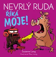 Nevrlý Ruda říká MOJE! - Suzanne Lang, Max Lang