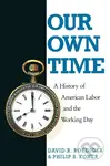 Our Own Time : A History of American Labor and the Working Day
