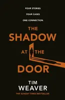 The Shadow at the Door - Tim Weaver