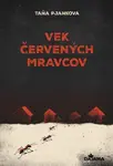 Vek červených mravcov - Taňa Pjankova