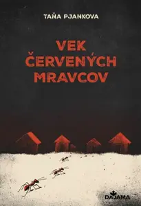 Vek červených mravcov - Taňa Pjankova