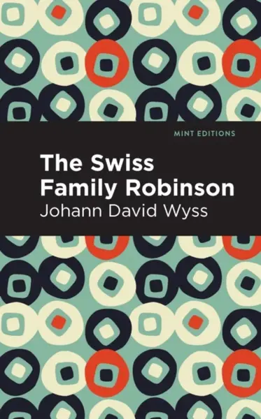 Swiss Family Robinson - Johann David Wyss