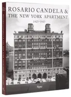 Rosario Candela & The New York Apartment - Paul Goldberger, David Netto