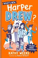 What's New, Harper Drew?: Talent Show Takeover - Kathy Weeks