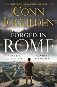 Forged in Rome - Conn Iggulden
