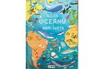 Atlas oceánů a moří světa - Velkoformátová dětská encyklopedie (poškozená) - Ana Delgado