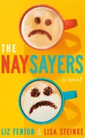 The Naysayers - Lisa Steinke, Liz Fenton
