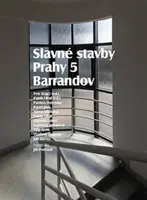 Slavné stavby Prahy 5 - Barrandov - Petr Krajči, kolektiv autorů, Patrik Líbal