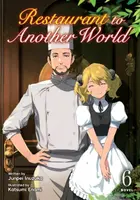 Restaurant to Another World (Light Novel) Vol. 6 - Junpei Inuzuka