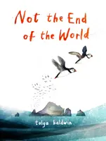 Not the End of the World - Talya Baldwin