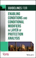 Guidelines for Enabling Conditions and Conditional Modifiers in Layer of Protection Analysis - CCPS