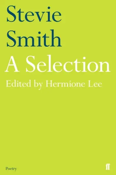 Stevie Smith: A Selection - Stevie Smith