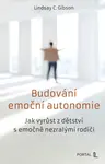 Budování emoční autonomie - Lindsay C. Gibson