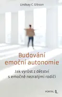 Budování emoční autonomie - Lindsay C. Gibson