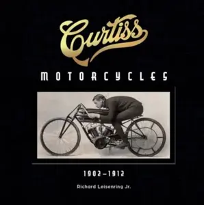Curtiss Motorcycles - Richard Leisenring