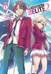 Classroom of the Elite: Year 2 (Light Novel) Vol. 1 - Kinugasa Syougo