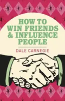 How To Win Friends and Influence People - Dale Carnegie