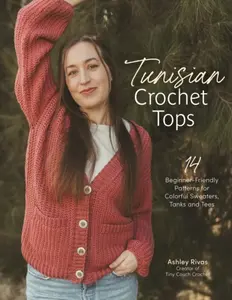 Tunisian Crochet Tops - Ashley Rivas