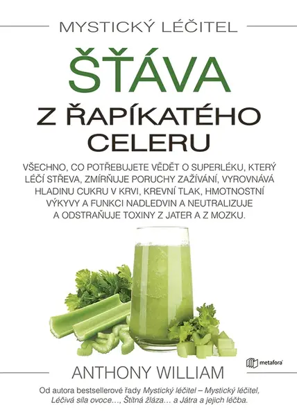 Kniha: Mystický léčitel: Šťáva z řapíkatého celeru od William Anthony