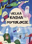 Kniha: Velká kniha mytologie od Magrinová Federica