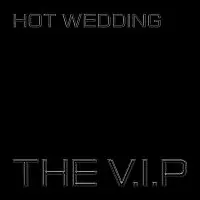 The V.I.P – Hot Wedding