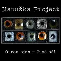 Matuška Project – Otros ojos - Jiné oči