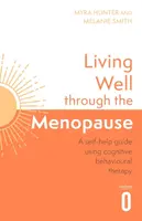 Living Well Through The Menopause - Melanie Smith, Myra Hunter