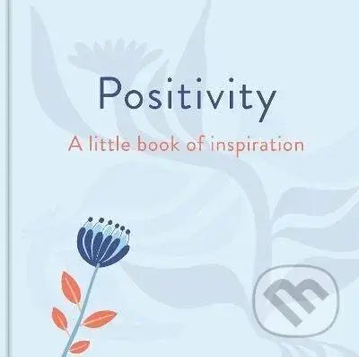 Positivity: A Little Book of Inspiration - Felicity Forster - kniha z kategorie Zdraví a životní styl