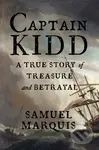 Captain Kidd (A True Story of Treasure and Betrayal) - kniha z kategorie Historie