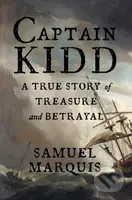 Captain Kidd (A True Story of Treasure and Betrayal) - kniha z kategorie Historie