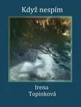 Když nespím - Irena Topinková