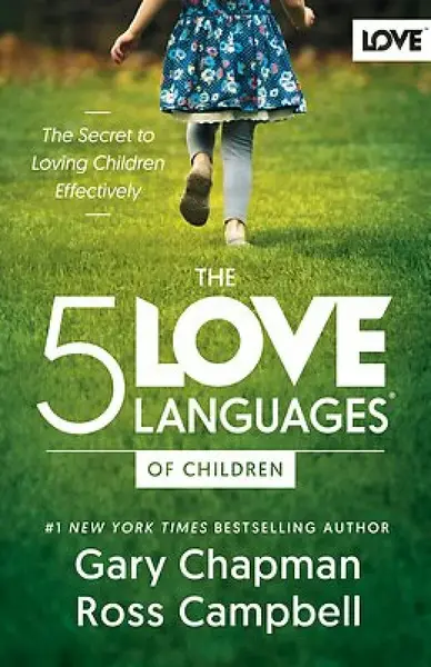The 5 Love Languages of Children - Gary Chapman