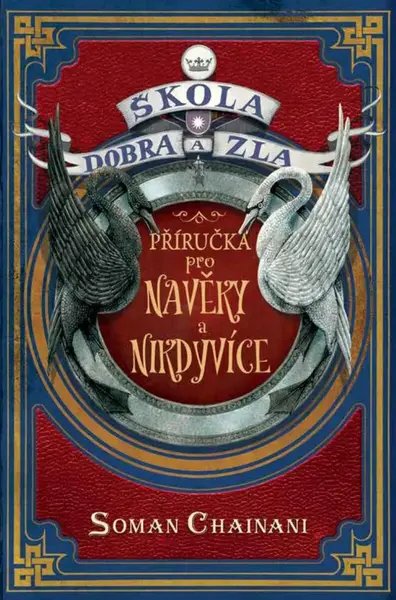 Škola dobra a zla - Příručka pro Navěky a Nikdyvíce (Defekt) - Soman Chainani
