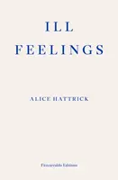 Ill Feelings - Alice Hattrick