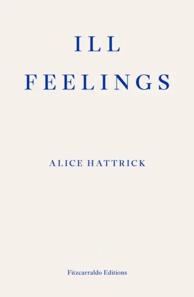 Ill Feelings - Alice Hattrick