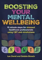 Boosting Your Mental Wellbeing - David Royston-Lee, Debbie, OT, MSc, CBT  Brewin