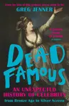 Dead Famous - Greg Jenner