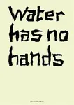 Water has no hands - Jimena Mendoza