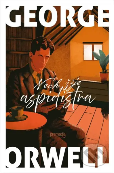 Nech žije aspidistra - George Orwell - kniha z kategorie Společenská beletrie